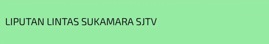 LIPUTAN LINTAS SUKAMARA SJTV